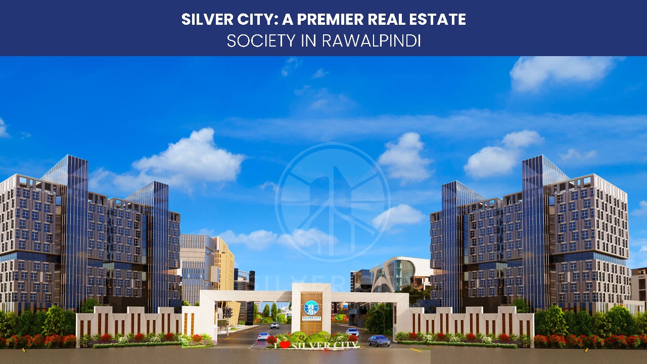 Silver City: A Premier Real Estate Society in Rawalpindi