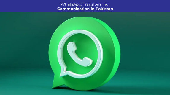 WhatsApp: Transforming Communication in Pakistan